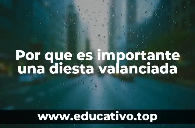 Por que es importante una diesta valanciada