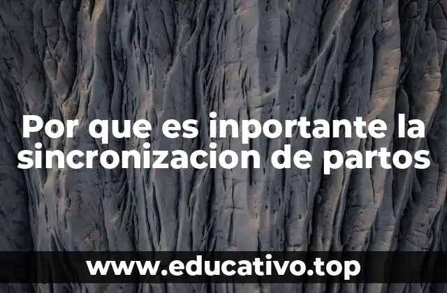 Por que es inportante la sincronizacion de partos