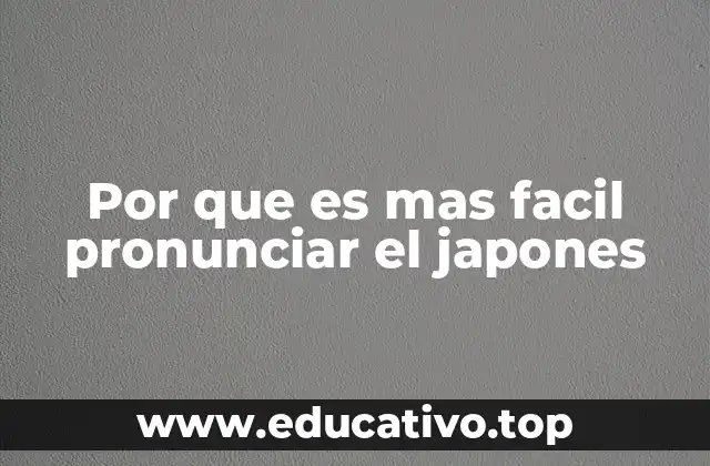 Por que es mas facil pronunciar el japones