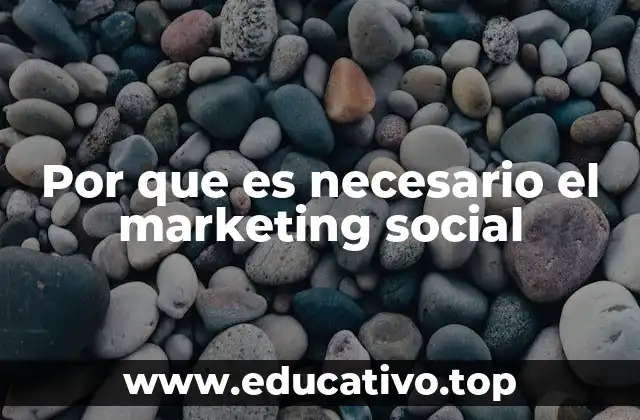 Por que es necesario el marketing social