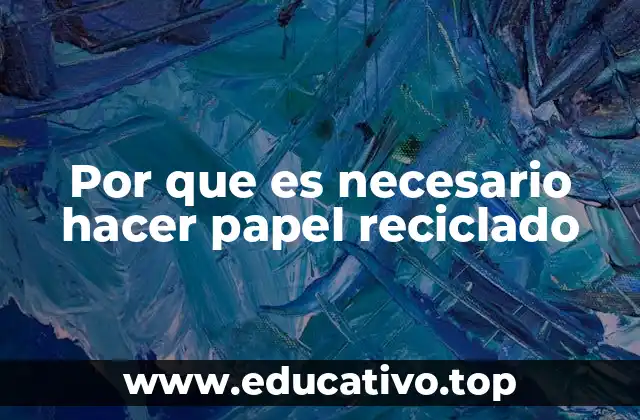 Por que es necesario hacer papel reciclado