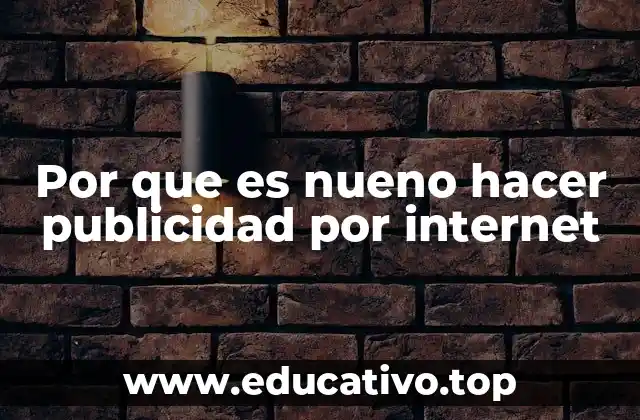 Por que es nueno hacer publicidad por internet