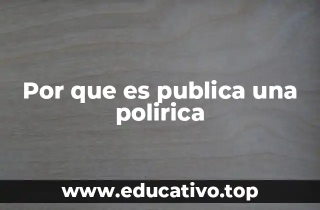 Por que es publica una polirica