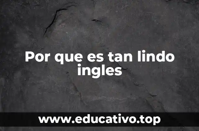 Por que es tan lindo ingles
