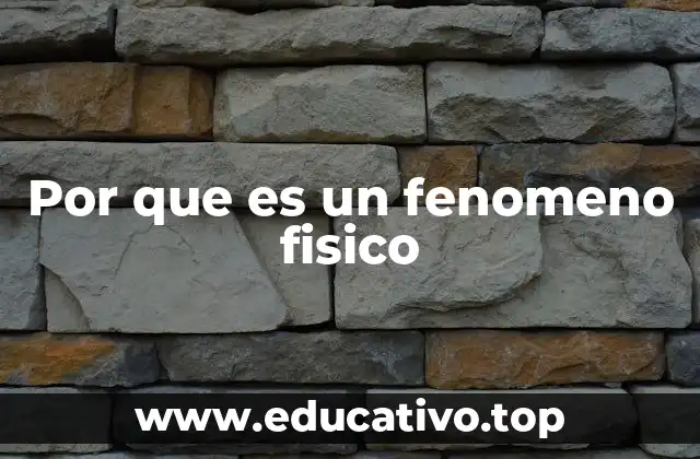 Por que es un fenomeno fisico