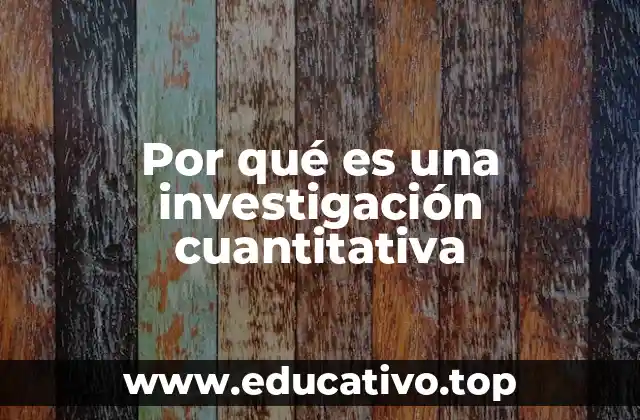 Por qué es una investigación cuantitativa