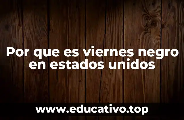 Por que es viernes negro en estados unidos