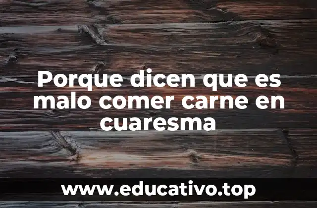 Porque dicen que es malo comer carne en cuaresma