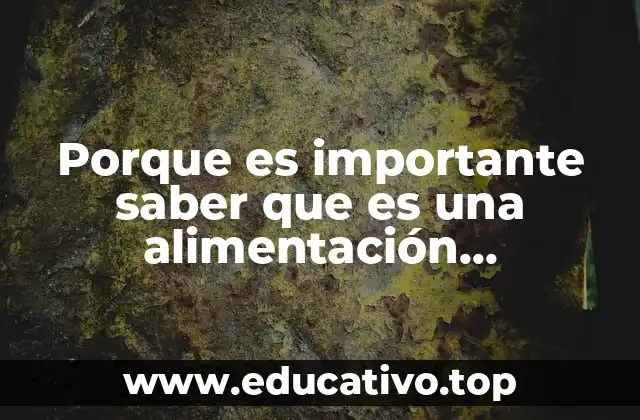 Porque es importante saber que es una alimentación responsable