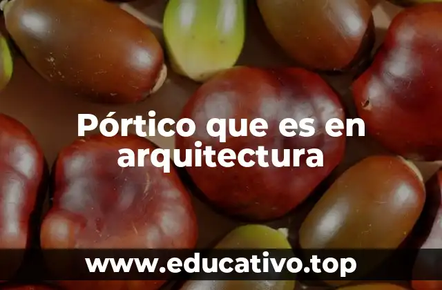 Pórtico que es en arquitectura