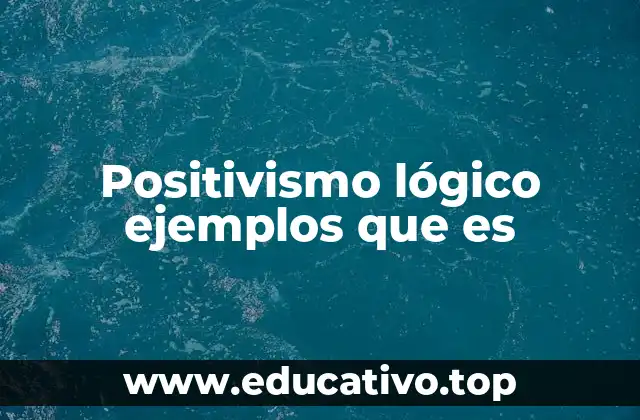 Positivismo lógico ejemplos que es