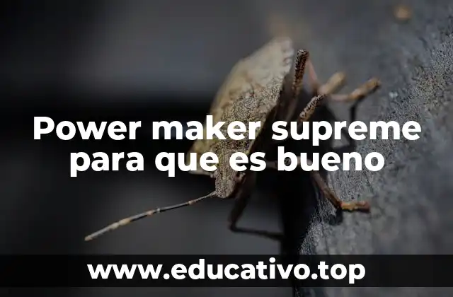 Power maker supreme para que es bueno