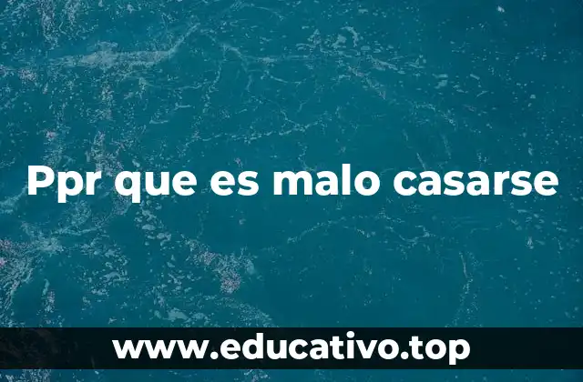 Ppr que es malo casarse