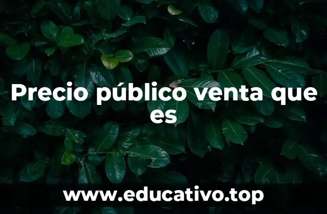 Precio público venta que es