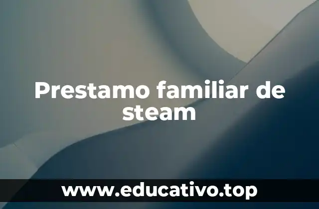 Prestamo familiar de steam