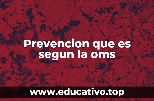 Prevencion que es segun la oms