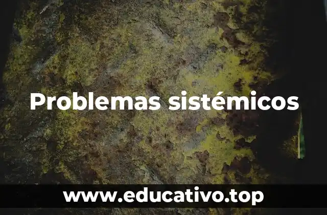 Problemas sistémicos
