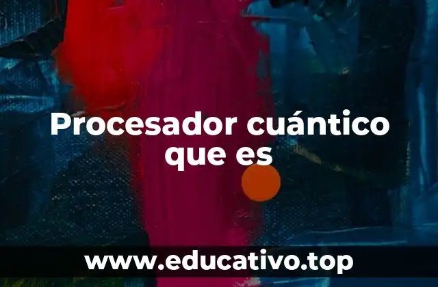 Cómo funciona la computación cuántica sin mencionar directamente la palabra clave