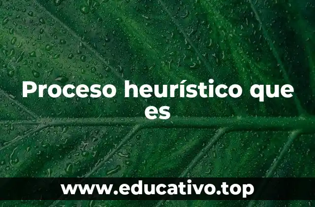 La importancia de los procesos heurísticos en la toma de decisiones