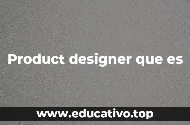 Product designer que es