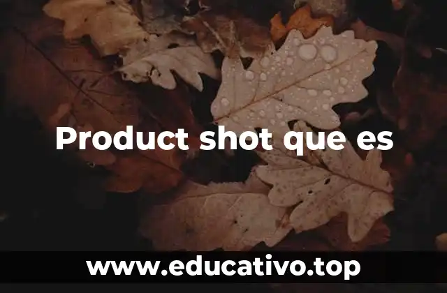 Product shot que es