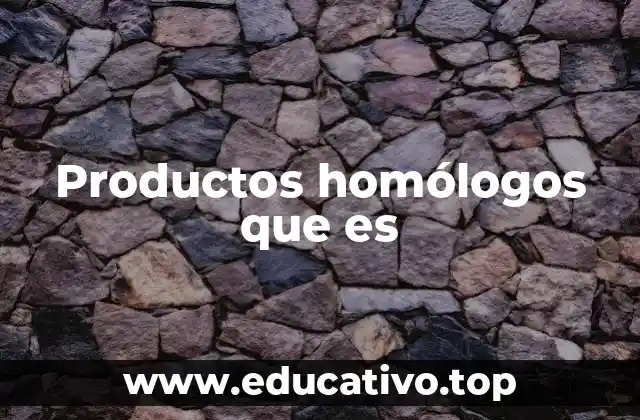 Productos homólogos que es