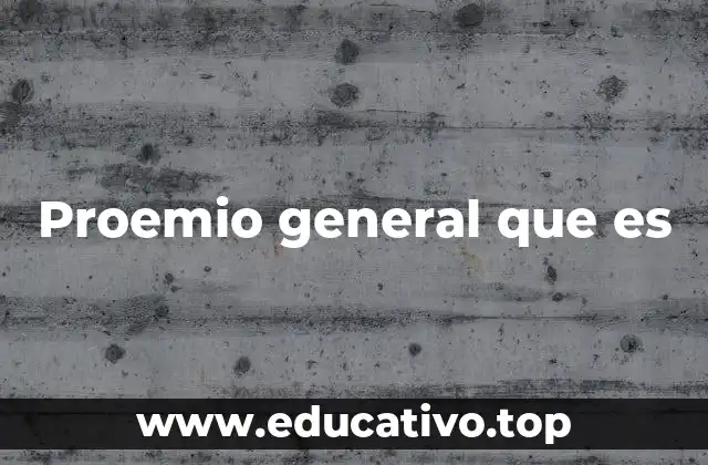Proemio general que es