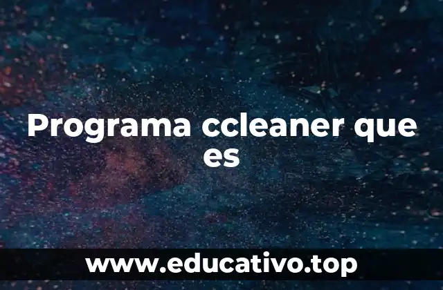 Funciones principales del programa CCleaner