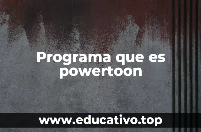 Programa que es powertoon