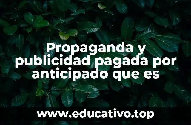 Propaganda y publicidad pagada por anticipado que es