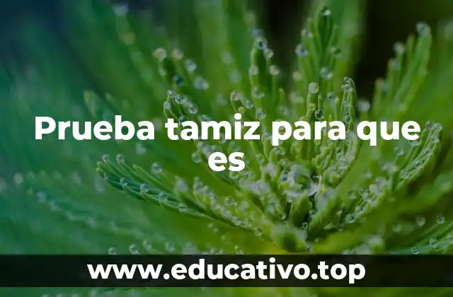 Prueba tamiz para que es