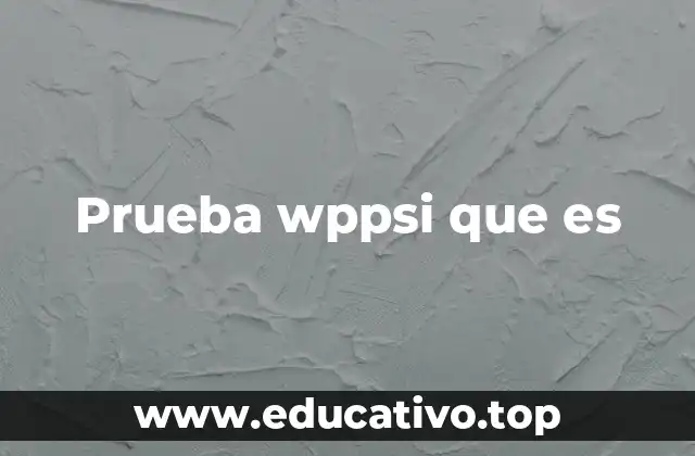 Prueba wppsi que es