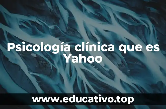 Psicología clínica que es Yahoo