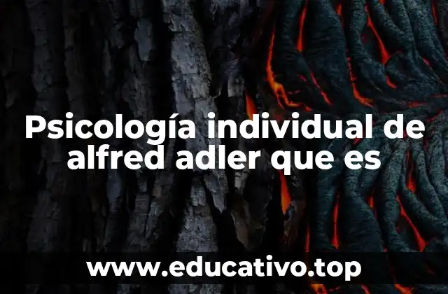 Psicología individual de alfred adler que es