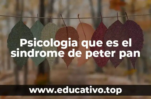 Psicologia que es el sindrome de peter pan