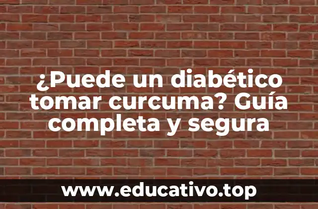 ¿Puede un diabético tomar curcuma? Guía completa y segura