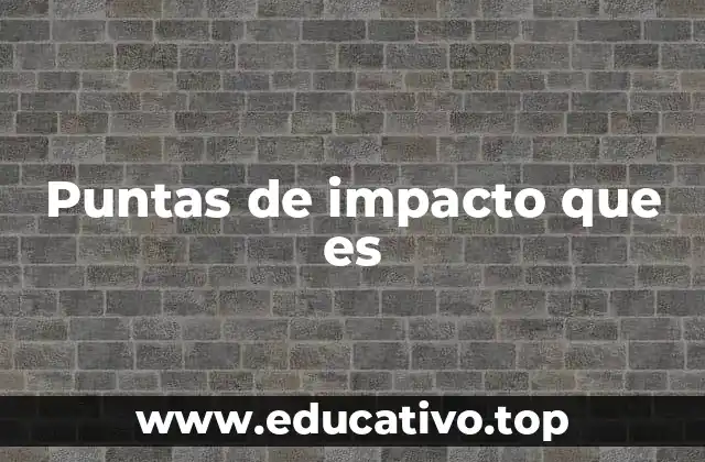 Puntas de impacto que es