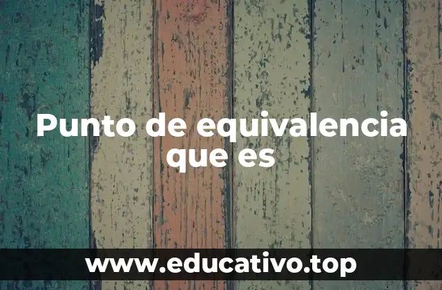 Punto de equivalencia que es