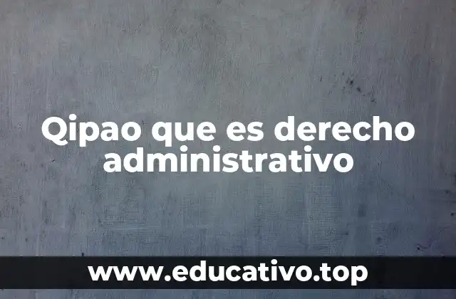 Qipao que es derecho administrativo