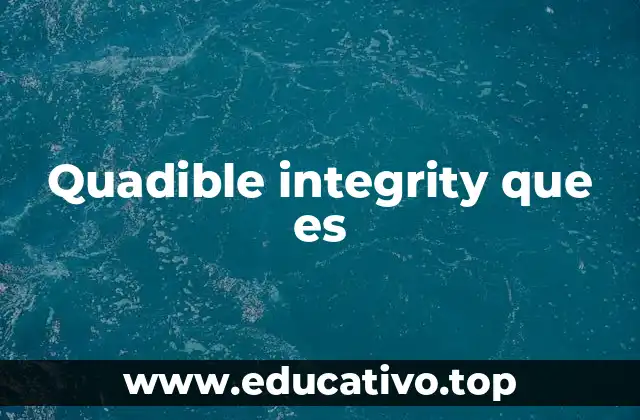 Quadible integrity que es