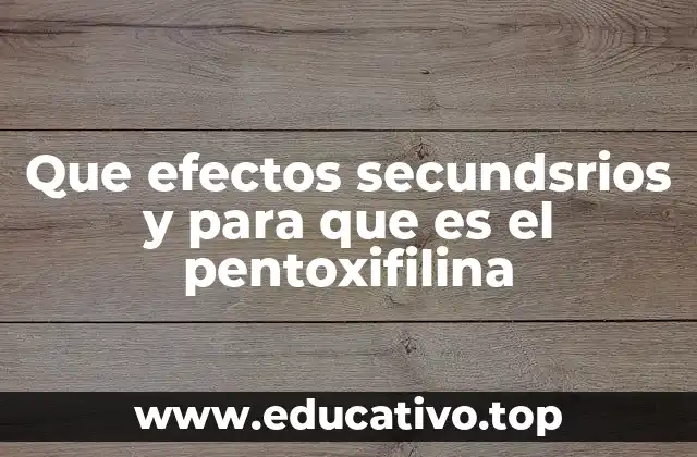 Cómo actúa la pentoxifilina en el organismo y su importancia en la medicina vascular
