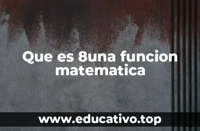 Que es 8una funcion matematica