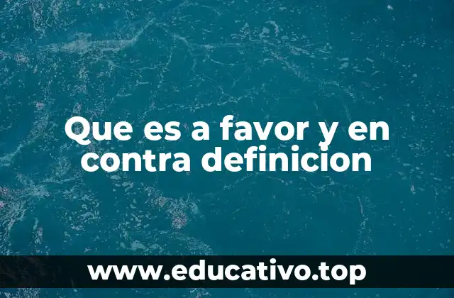 El papel de las posiciones a favor y en contra en la sociedad