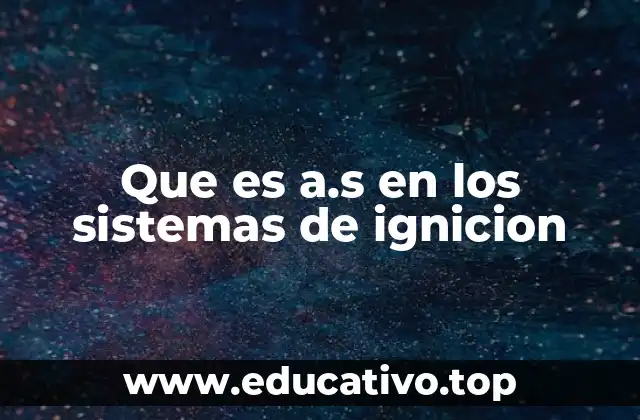 Que es a.s en los sistemas de ignicion