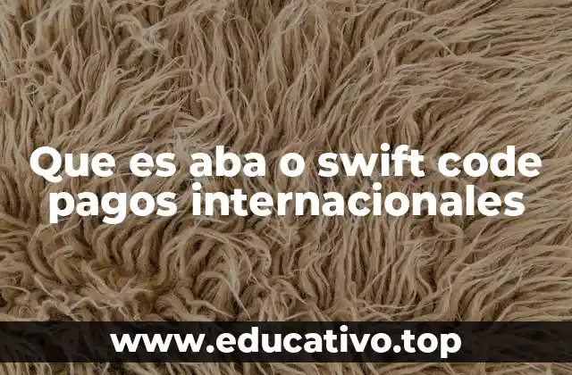 Que es aba o swift code pagos internacionales