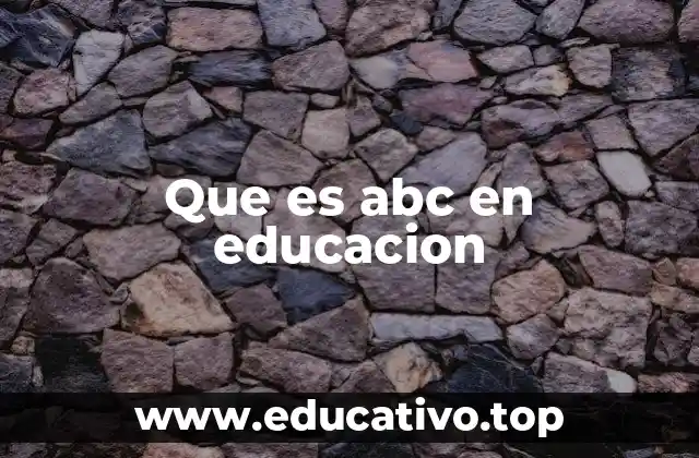 Que es abc en educacion
