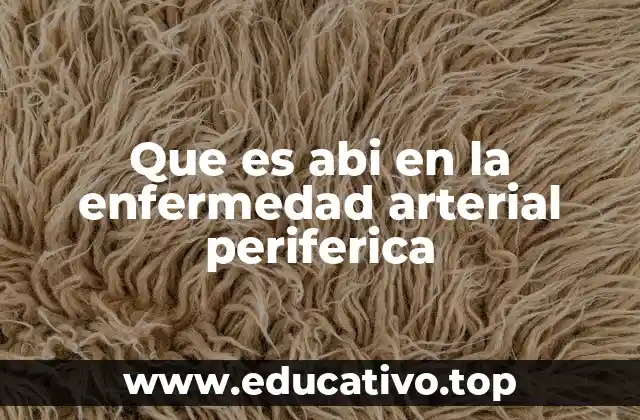 Que es abi en la enfermedad arterial periferica