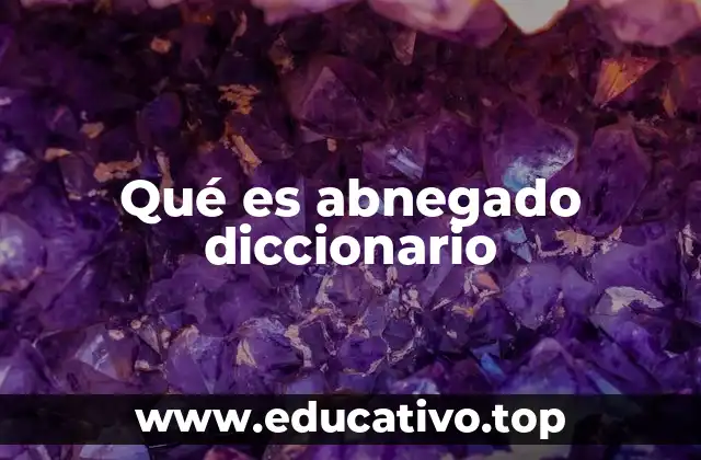 Qué es abnegado diccionario