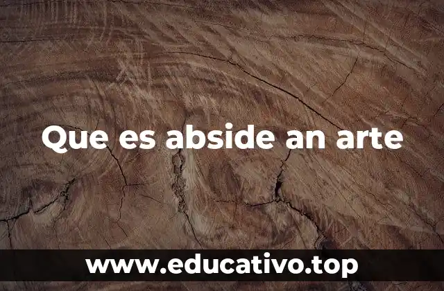 El abside en la evolución del arte y la arquitectura religiosa