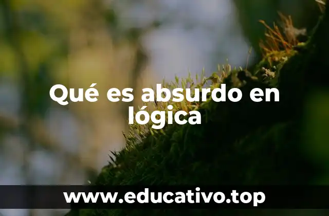Qué es absurdo en lógica